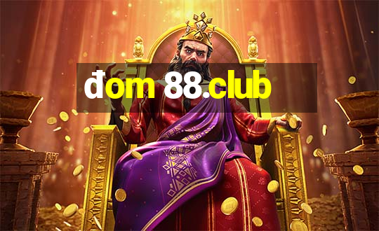 đom 88.club