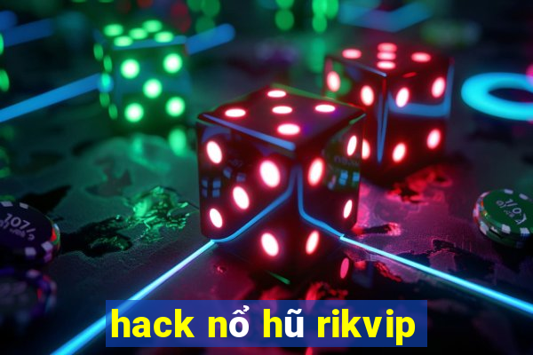 hack nổ hũ rikvip