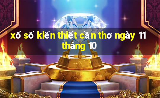 xổ số kiến thiết cần thơ ngày 11 tháng 10