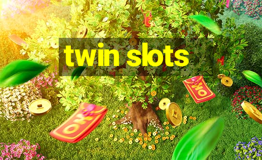 twin slots