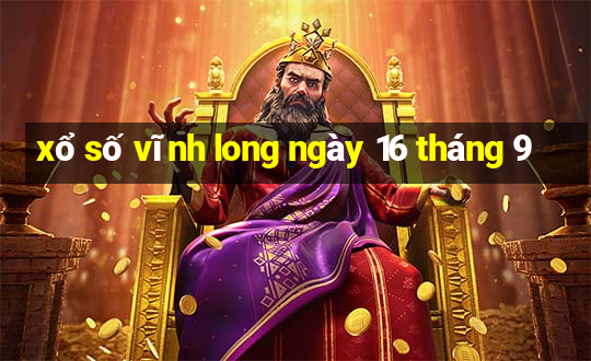 xổ số vĩnh long ngày 16 tháng 9