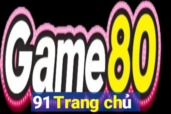 91 Trang chủ