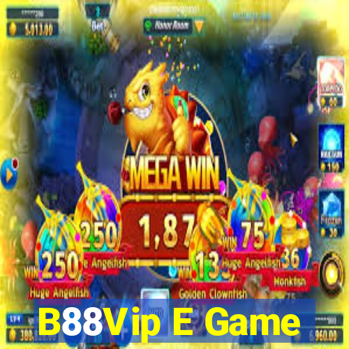 B88Vip E Game