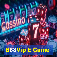 B88Vip E Game