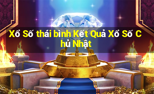 Xổ Số thái bình Kết Quả Xổ Số Chủ Nhật