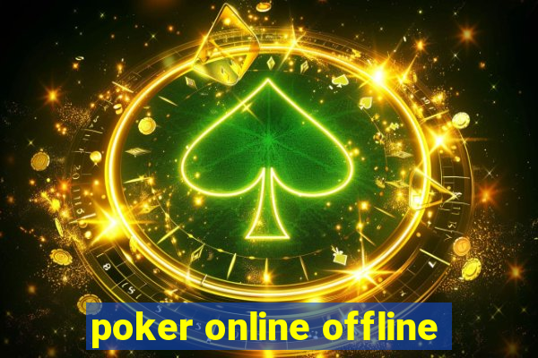 poker online offline