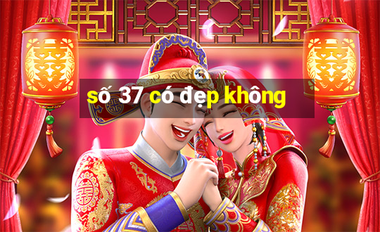 số 37 có đẹp không