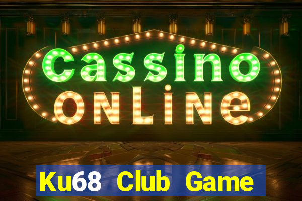 Ku68 Club Game Bài Fa88 Apk