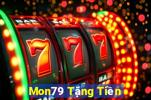 Mon79 Tặng Tiền