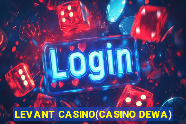 LEVANT CASINO(CASINO DEWA)