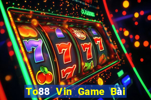 To88 Vin Game Bài Mậu Binh