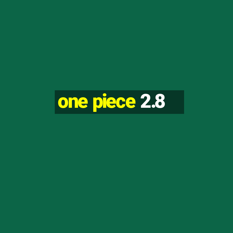 one piece 2.8