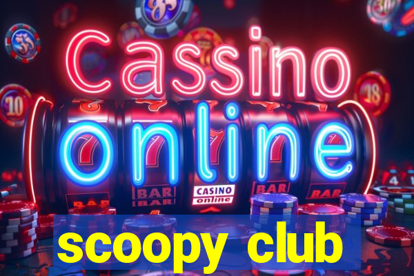 scoopy club