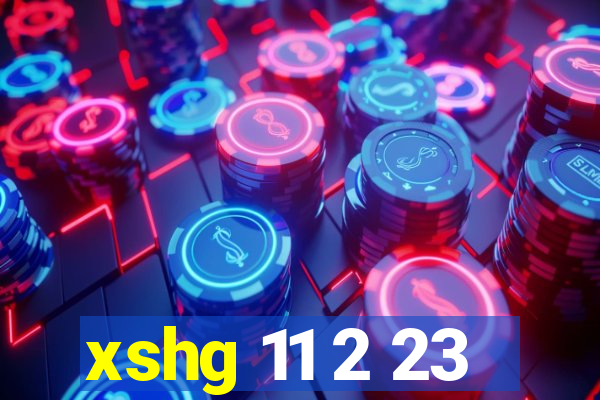 xshg 11 2 23