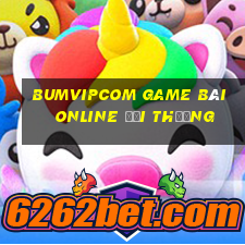 Bumvipcom Game Bài Online Đổi Thưởng