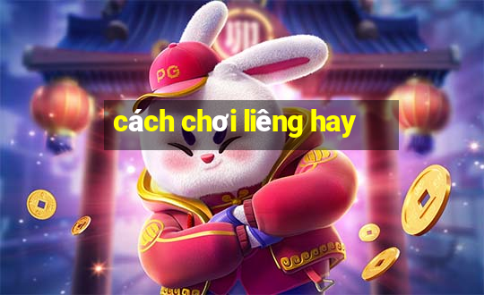 cách chơi liêng hay