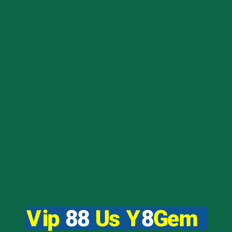 Vip 88 Us Y8Gem