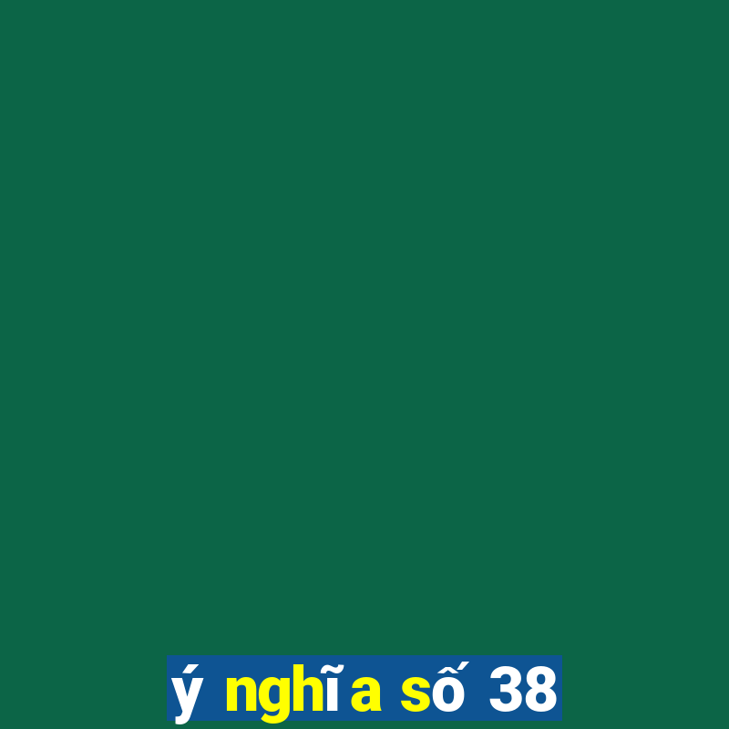 ý nghĩa số 38