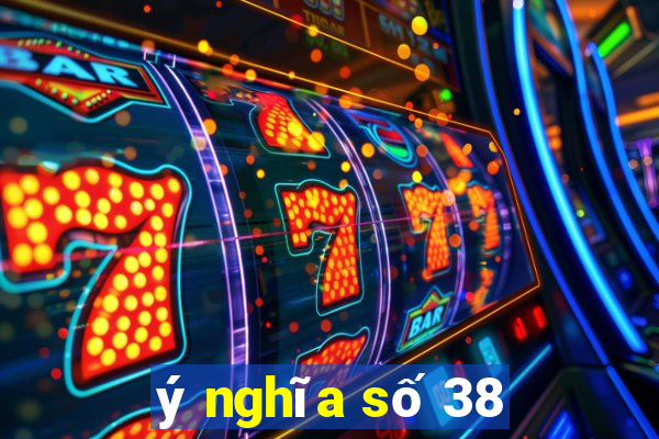 ý nghĩa số 38