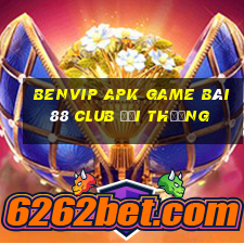 Benvip Apk Game Bài 88 Club Đổi Thưởng