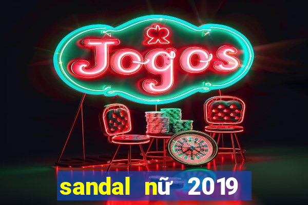 sandal nữ 2019 đế bệt