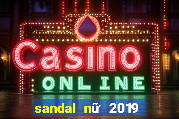 sandal nữ 2019 đế bệt