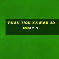 Phân tích XS Max 3D ngày 3