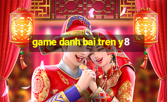 game danh bai tren y8