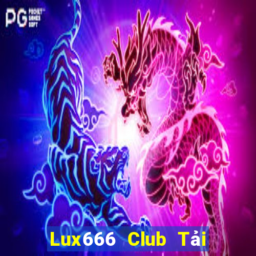 Lux666 Club Tải Game Bài Nhất Vip