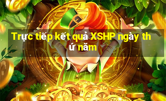 Trực tiếp kết quả XSHP ngày thứ năm