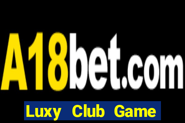 Luxy Club Game Bài 3 Cây Online