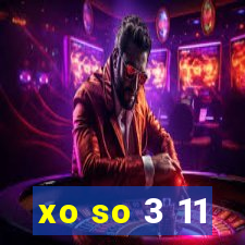 xo so 3 11