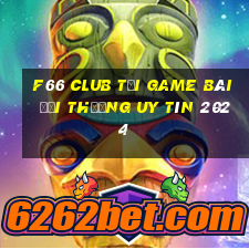 F66 Club Tải Game Bài Đổi Thưởng Uy Tín 2024