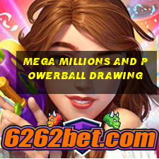 mega millions and powerball drawing