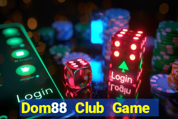 Dom88 Club Game Bài Go88