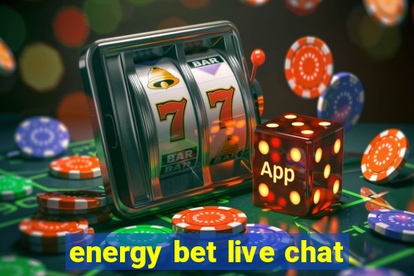 energy bet live chat