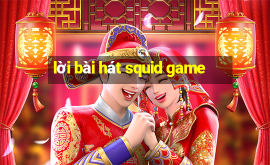 lời bài hát squid game