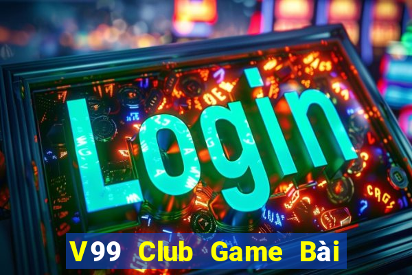 V99 Club Game Bài Miễn Phí