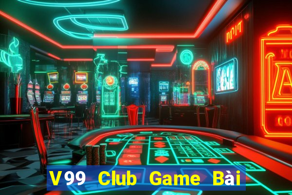 V99 Club Game Bài Miễn Phí