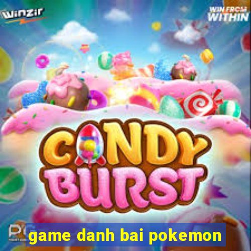 game danh bai pokemon