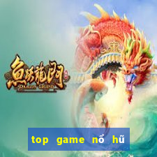 top game nổ hũ uy tín