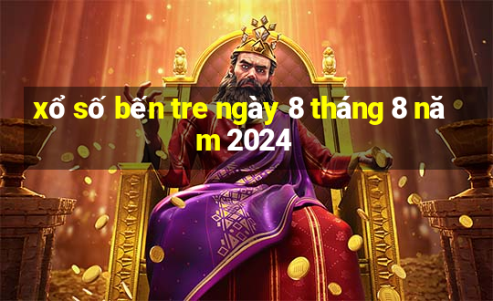 xổ số bến tre ngày 8 tháng 8 năm 2024