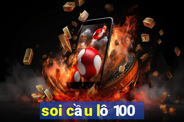 soi cầu lô 100