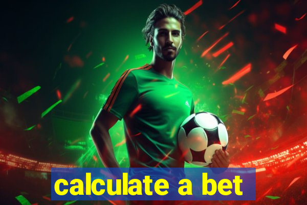 calculate a bet