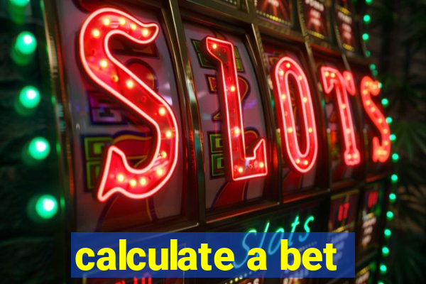 calculate a bet