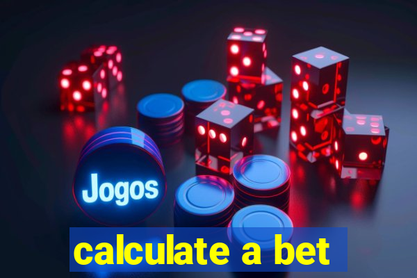 calculate a bet