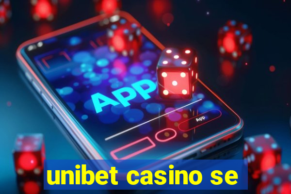 unibet casino se