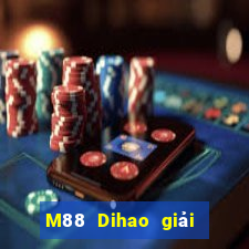 M88 Dihao giải trí 3 Đăng nhập