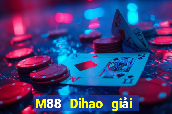 M88 Dihao giải trí 3 Đăng nhập