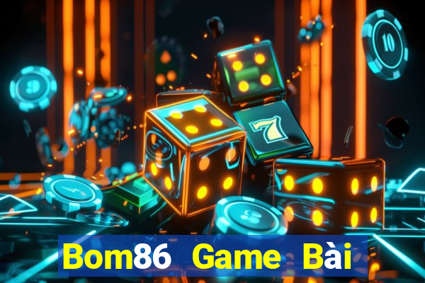 Bom86 Game Bài Đổi Thưởng Uy Tín Bet20